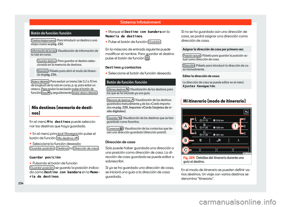 Seat Alhambra 2019  Manual del propietario (in Spanish) Sistema Infotainment
Bot