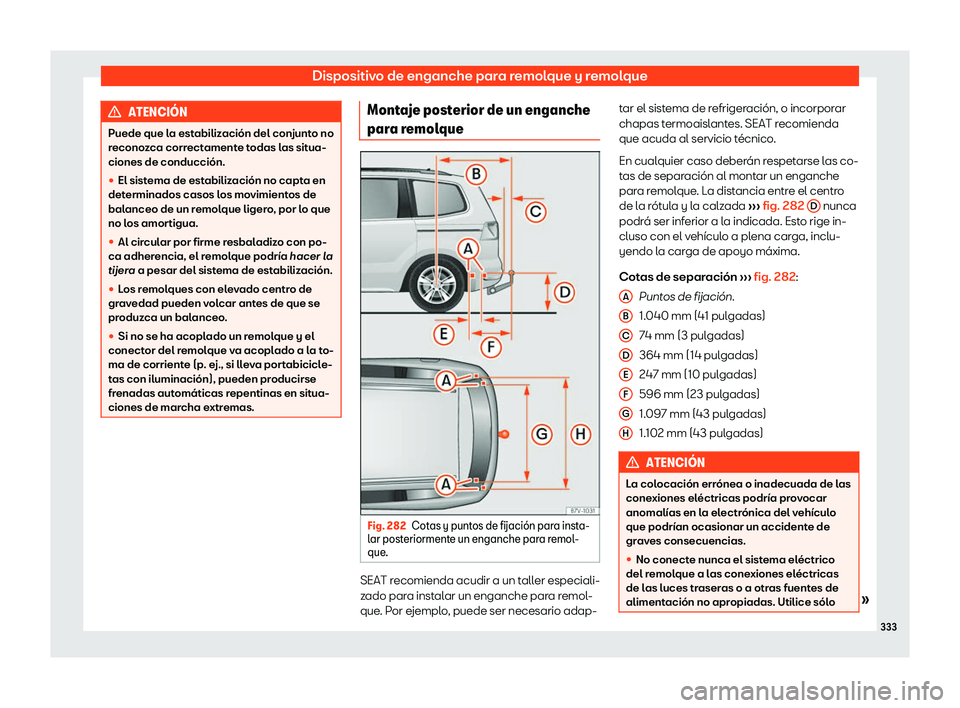 Seat Alhambra 2019  Manual del propietario (in Spanish) Dispositivo de enganche para remolque y remolque
ATENCI