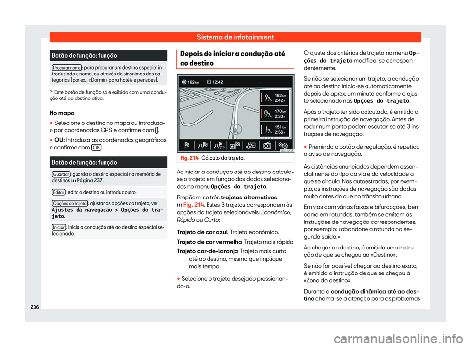Seat Alhambra 2019  Manual do proprietário (in Portuguese)  Sistema de infotainment
Bot