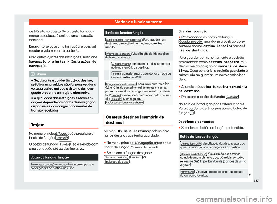 Seat Alhambra 2019  Manual do proprietário (in Portuguese)  Modos de funcionamento
de tr