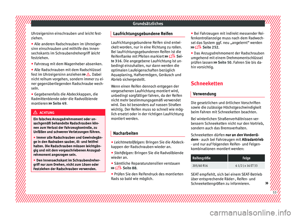Seat Alhambra 2018 Betriebsanleitung (in German) Grundsätzliches
Uhrzeigersinn einschrauben und leicht fest-
z iehen.
● Al
le anderen Radschrauben im Uhrzeiger-
sinn eins
chrauben und mithilfe des Innen-
sechskants im Schraubendrehergriff leich Seat Alhambra 2018 Betriebsanleitung (in German) Grundsätzliches
Uhrzeigersinn einschrauben und leicht fest-
z iehen.
● Al
le anderen Radschrauben im Uhrzeiger-
sinn eins
chrauben und mithilfe des Innen-
sechskants im Schraubendrehergriff leich
