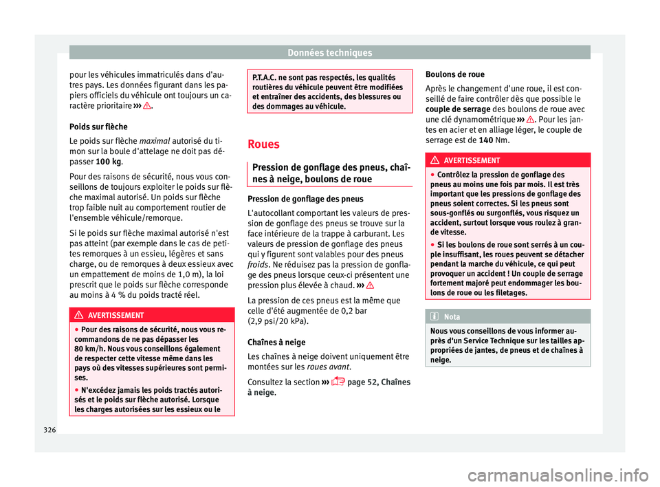 Seat Alhambra 2018 Manuel du propriétaire (in French) Données techniques
pour les véhicules immatriculés dans d'au-
tr e
s
pays. Les données figurant dans les pa-
piers officiels du véhicule ont toujours un ca-
ractère prioritaire ››› Seat Alhambra 2018 Manuel du propriétaire (in French) Données techniques
pour les véhicules immatriculés dans d'au-
tr e
s
pays. Les données figurant dans les pa-
piers officiels du véhicule ont toujours un ca-
ractère prioritaire ›››