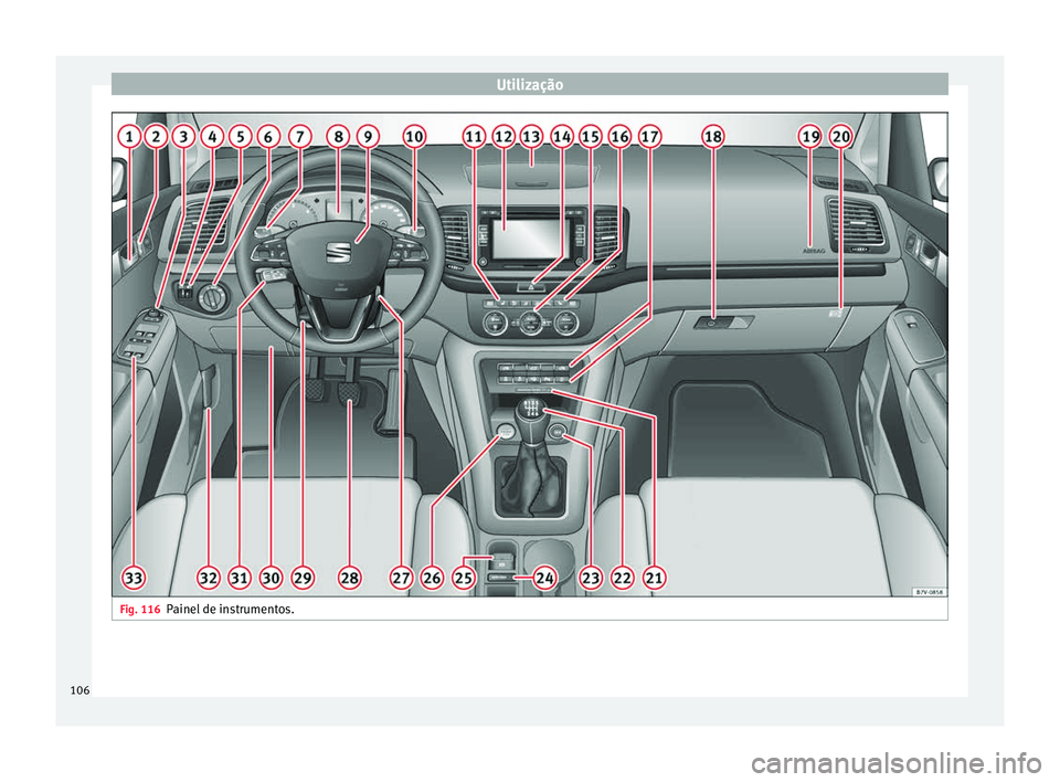 Seat Alhambra 2018  Manual do proprietário (in Portuguese)  Utilização
Fig. 116
Painel de instrumentos.106 