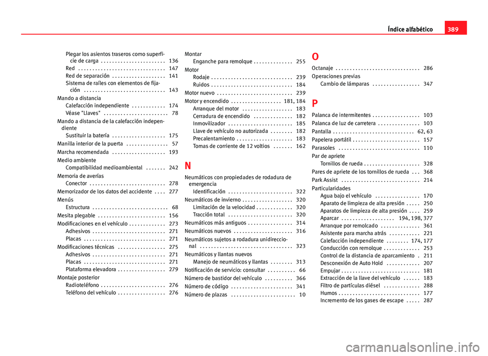 Seat Alhambra 2014  Manual del propietario (in Spanish) Plegar los asientos traseros como superfi-cie de carga  . . . . . . . . . . . . . . . . . . . . . . . 136
Red  . . . . . . . . . . . . . . . . . . . . . . . . . . . . . . . 147
Red de separación  . .