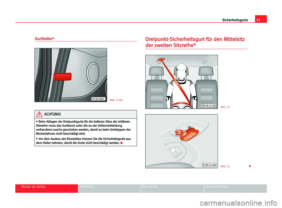 Seat Alhambra 2005 Betriebsanleitung (in German) 15 Sicherheitsgurte
Sicher ist sicherBedienung Rat und Tat Technische Daten
Gurthalter*D
Dr
re
ei
ip
pu
un
nk
kt
t-
-S
Si
ic
ch
he
er
rh
he
ei
it
ts
sg
gu
ur
rt
t ffü
ür
r dde
en
n MMi
it
tt
te
el
l Seat Alhambra 2005 Betriebsanleitung (in German) 15 Sicherheitsgurte
Sicher ist sicherBedienung Rat und Tat Technische Daten
Gurthalter*D
Dr
re
ei
ip
pu
un
nk
kt
t-
-S
Si
ic
ch
he
er
rh
he
ei
it
ts
sg
gu
ur
rt
t ffü
ür
r dde
en
n MMi
it
tt
te
el
l