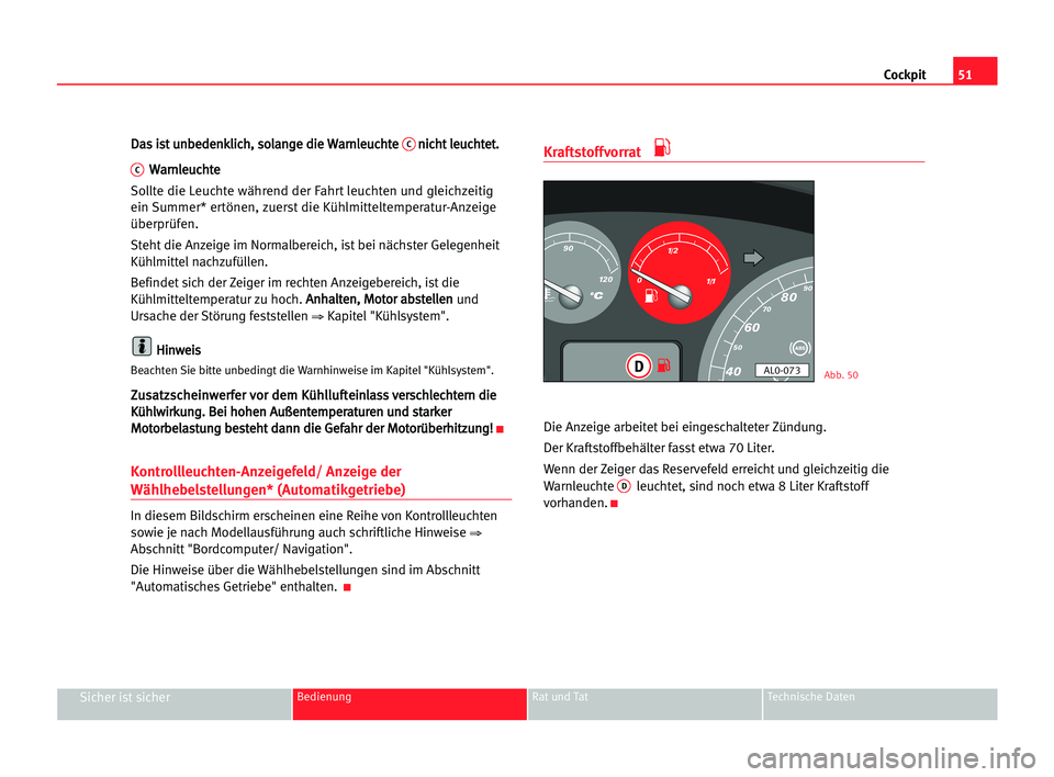 Seat Alhambra 2005 Betriebsanleitung (in German) Cockpit51
Sicher ist sicherBedienung Rat und Tat Technische Daten
D Da
as
s iis
st
t uun
nb
be
ed
de
en
nk
kl
li
ic
ch
h,
, sso
ol
la
an
ng
ge
e ddi
ie
e WWa
ar
rn
nl
le
eu
uc
ch
ht
te
e Cn
ni
ic
ch
h Seat Alhambra 2005 Betriebsanleitung (in German) Cockpit51
Sicher ist sicherBedienung Rat und Tat Technische Daten
D Da
as
s iis
st
t uun
nb
be
ed
de
en
nk
kl
li
ic
ch
h,
, sso
ol
la
an
ng
ge
e ddi
ie
e WWa
ar
rn
nl
le
eu
uc
ch
ht
te
e Cn
ni
ic
ch
h