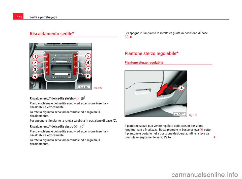 Seat Alhambra 2005 Manuale del proprietario (in Italian) Sedili e portabagagli118
R Ri
is
sc
ca
al
ld
da
am
me
en
nt
to
o sse
ed
di
il
le
e*
*
R
Ri
is
sc
ca
al
ld
da
am
me
en
nt
to
o*
* dde
el
l sse
ed
di
il
le
e ssi
in
ni
is
st
tr
ro
o 3
Piano e schienale Seat Alhambra 2005 Manuale del proprietario (in Italian) Sedili e portabagagli118
R Ri
is
sc
ca
al
ld
da
am
me
en
nt
to
o sse
ed
di
il
le
e*
*
R
Ri
is
sc
ca
al
ld
da
am
me
en
nt
to
o*
* dde
el
l sse
ed
di
il
le
e ssi
in
ni
is
st
tr
ro
o 3
Piano e schienale