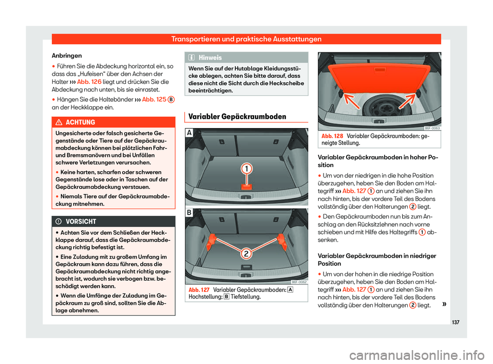 Seat Arona 2020  Betriebsanleitung (in German) Transportieren und praktische Ausstattungen
Anbringen
