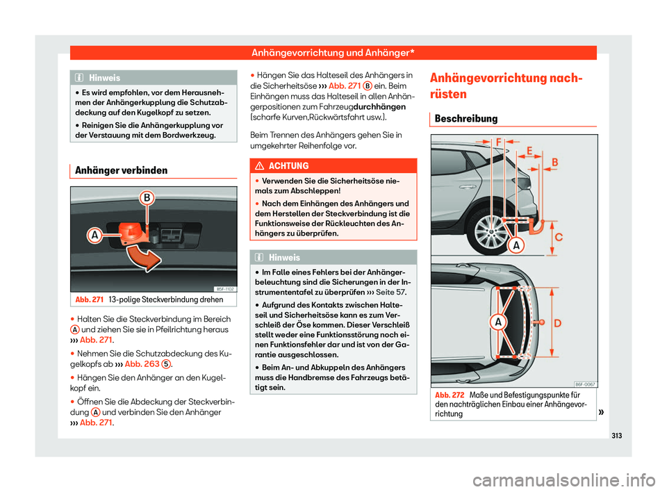 Seat Arona 2020  Betriebsanleitung (in German) Anhängevorrichtung und Anhänger*
Hinweis
