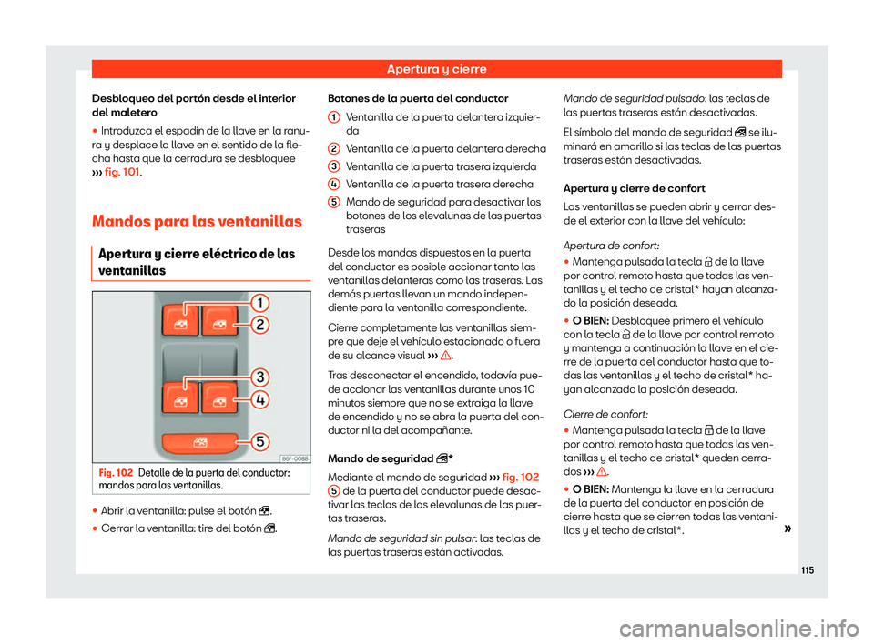Seat Arona 2020  Manual del propietario (in Spanish) Apertura y cierre
Desbloqueo del port