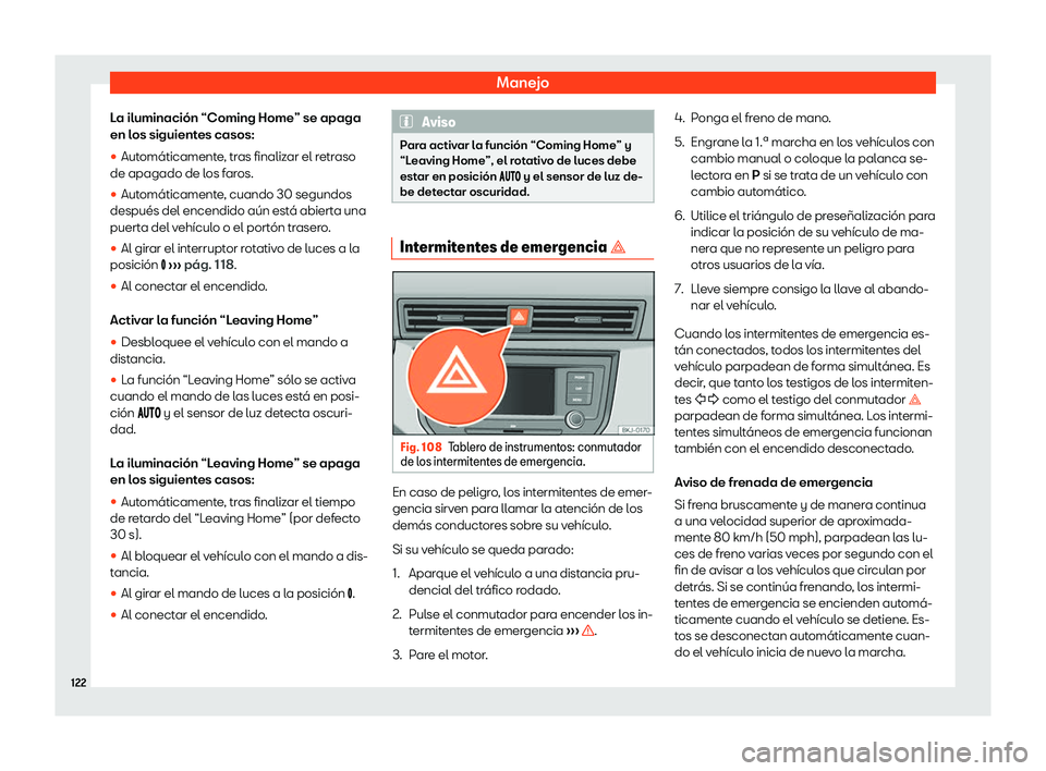 Seat Arona 2020  Manual del propietario (in Spanish) Manejo
La iluminaci