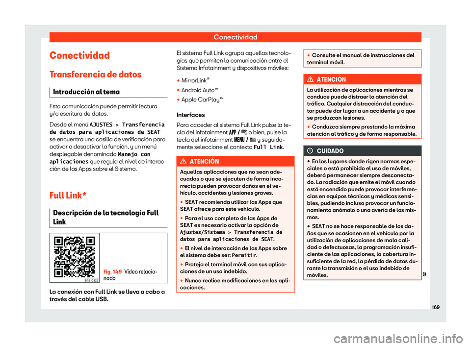 Seat Arona 2020  Manual del propietario (in Spanish) Conectividad
Conectividad T r
ansf er
encia de dat
os
Introducci