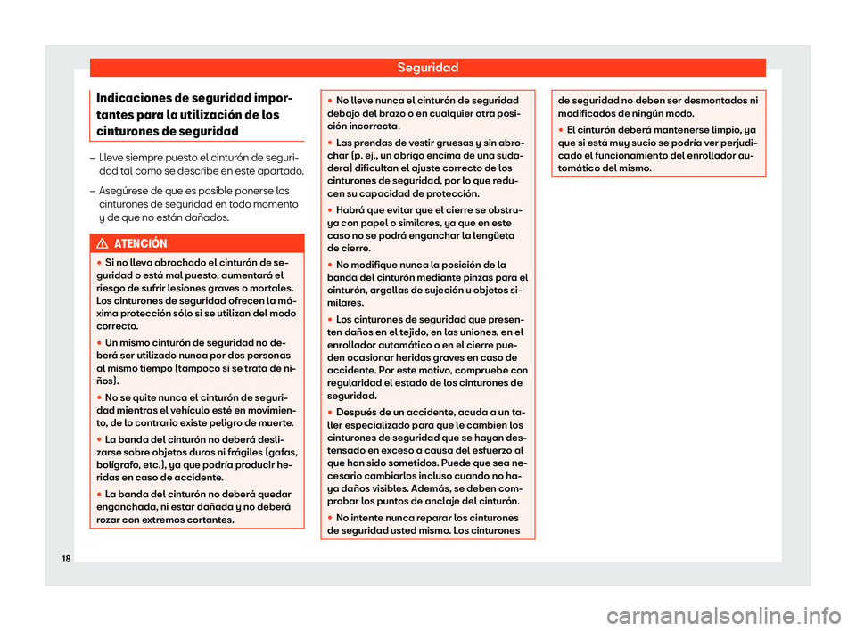 Seat Arona 2020  Manual del propietario (in Spanish) Seguridad
Indicaciones de seguridad impor-
t ant
es par a l
a utiliz
aci