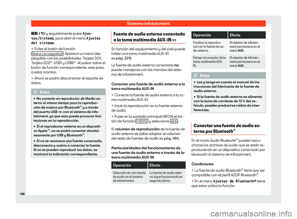 Seat Arona 2020  Manual del propietario (in Spanish) Sistema Infotainment
���� �  � y seguidament e pul
se �A�j�u�s�-
�t�e�s�/�S�i�s�t�e�m�a , par
a abrir el men
