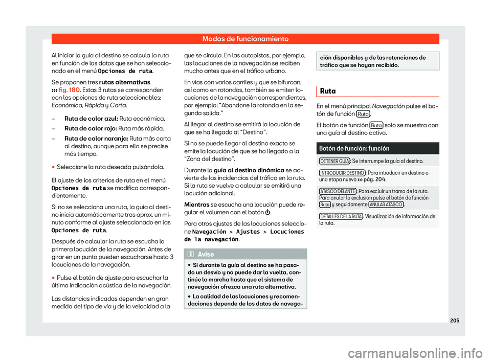 Seat Arona 2020  Manual del propietario (in Spanish) Modos de funcionamiento
Al iniciar la gu