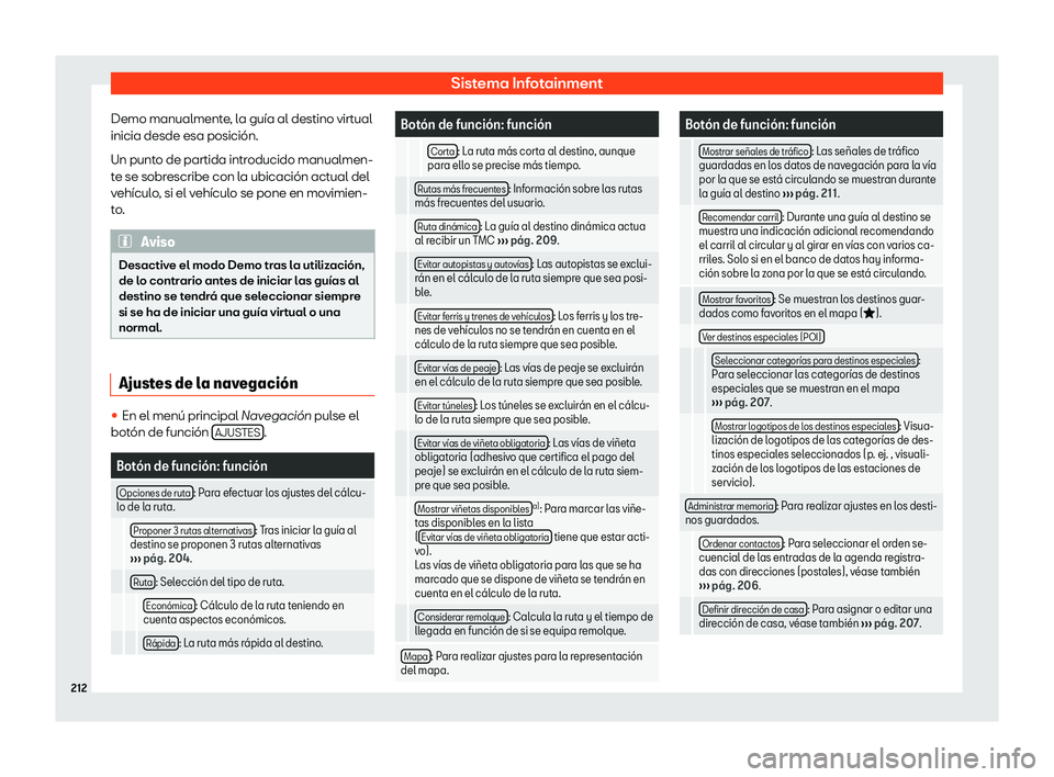 Seat Arona 2020  Manual del propietario (in Spanish) Sistema Infotainment
Demo manualmente, la gu
