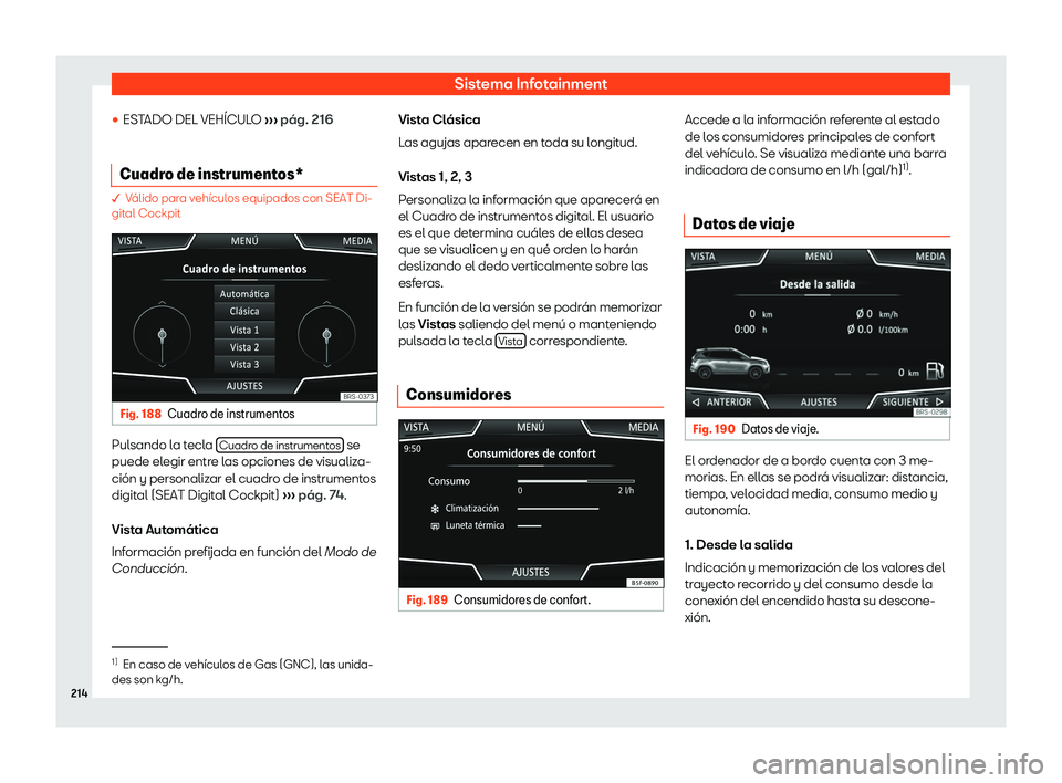 Seat Arona 2020  Manual del propietario (in Spanish) Sistema Infotainment

