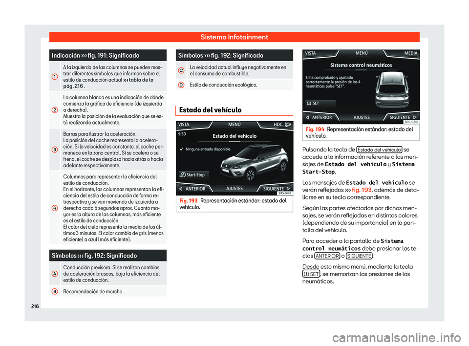 Seat Arona 2020  Manual del propietario (in Spanish) Sistema Infotainment
Indicaci