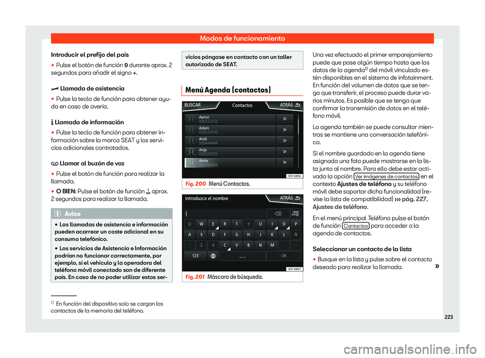 Seat Arona 2020  Manual del propietario (in Spanish) Modos de funcionamiento
Introducir el prefijo del pa