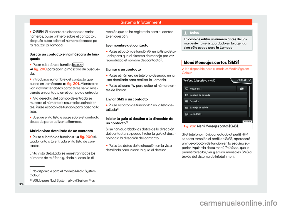 Seat Arona 2020  Manual del propietario (in Spanish) Sistema Infotainment

