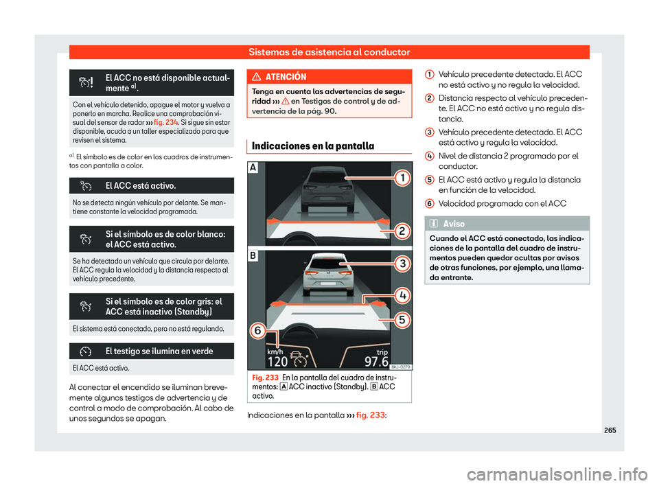 Seat Arona 2020  Manual del propietario (in Spanish) Sistemas de asistencia al conductor
�