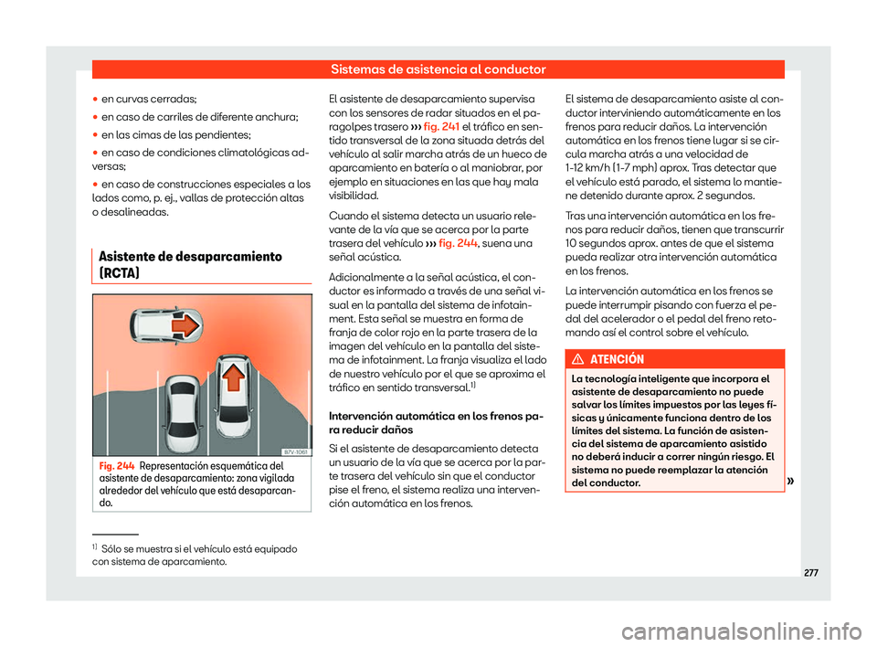 Seat Arona 2020  Manual del propietario (in Spanish) Sistemas de asistencia al conductor
