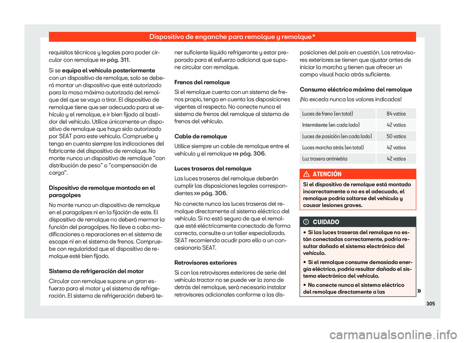 Seat Arona 2020  Manual del propietario (in Spanish) Dispositivo de enganche para remolque y remolque*
requisitos t