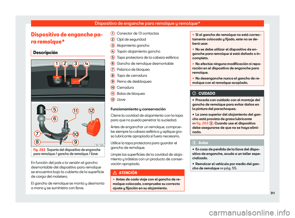 Seat Arona 2020  Manual del propietario (in Spanish) Dispositivo de enganche para remolque y remolque*
Dispositivo de enganche pa-
r a r
emol que*
Descripci