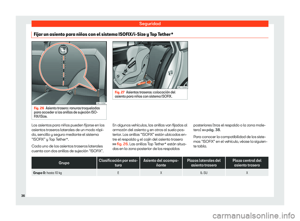 Seat Arona 2020  Manual del propietario (in Spanish) Seguridad
Fijar un asiento para ni