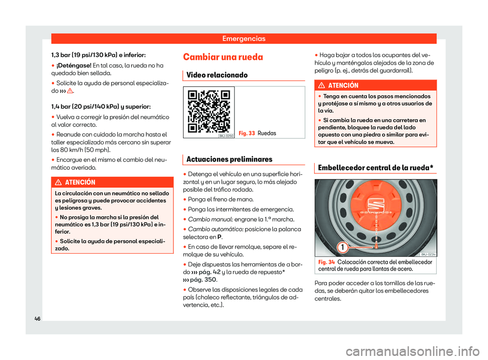 Seat Arona 2020  Manual del propietario (in Spanish) Emergencias
1,3 bar (19 psi/130 kPa) e inferior:
