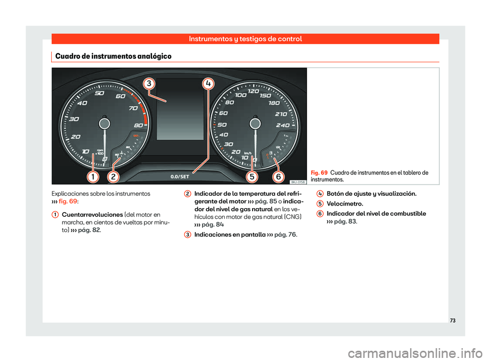 Seat Arona 2020  Manual del propietario (in Spanish) Instrumentos y testigos de control
Cuadro de instrumentos anal