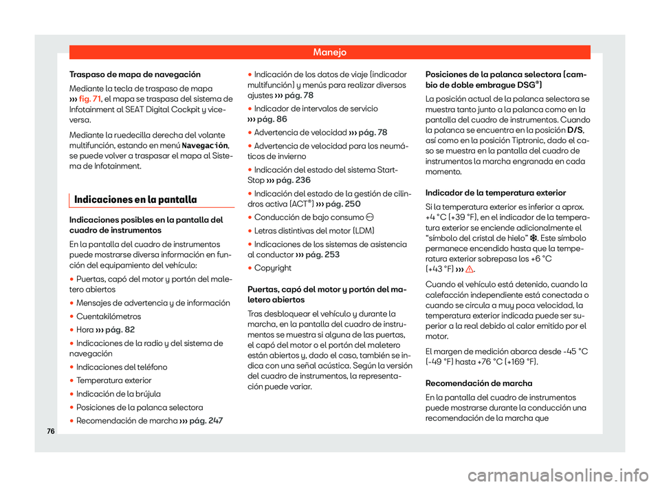 Seat Arona 2020  Manual del propietario (in Spanish) Manejo
Traspaso de mapa de navegaci