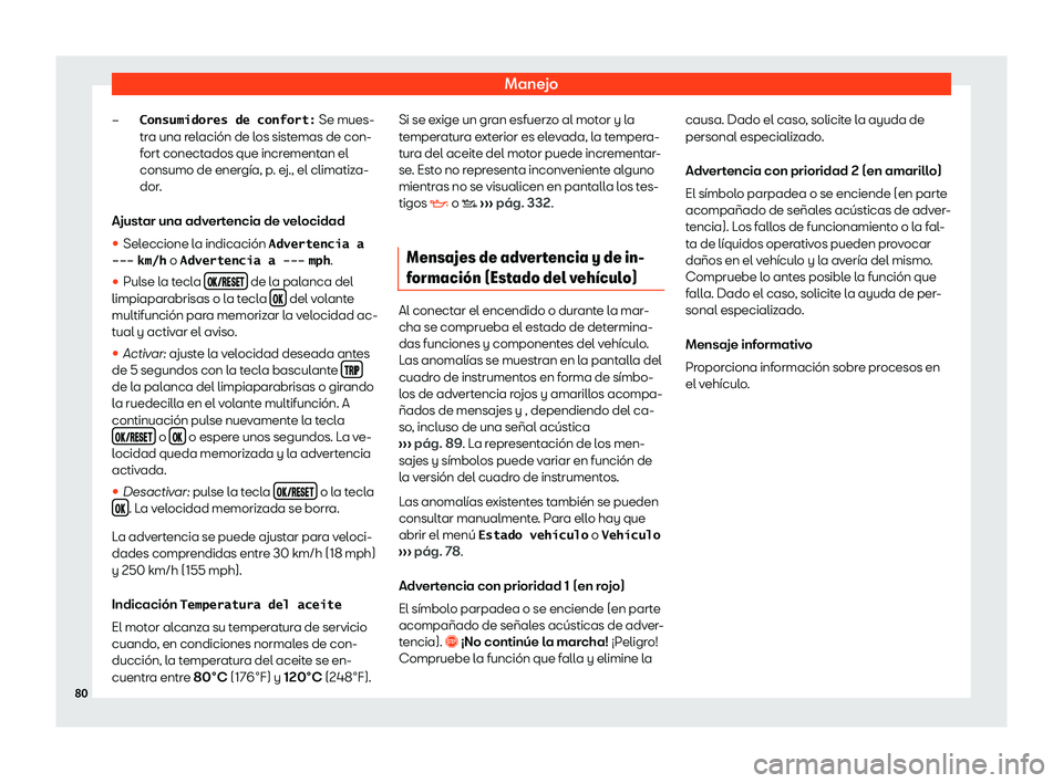 Seat Arona 2020  Manual del propietario (in Spanish) Manejo
�C�o�n�s�u�m�i�d�o�r�e�s� �d�e� �c�o�n�f�o�r�t�  Se mues-
tr a una r
elaci
