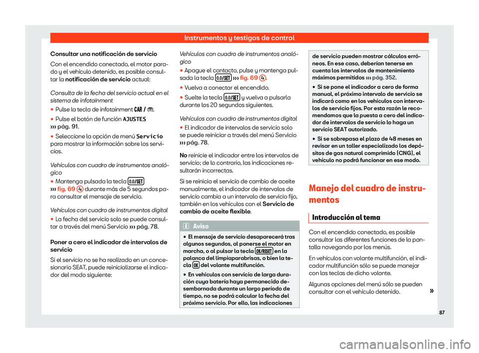 Seat Arona 2020  Manual del propietario (in Spanish) Instrumentos y testigos de control
Consultar una notificaci