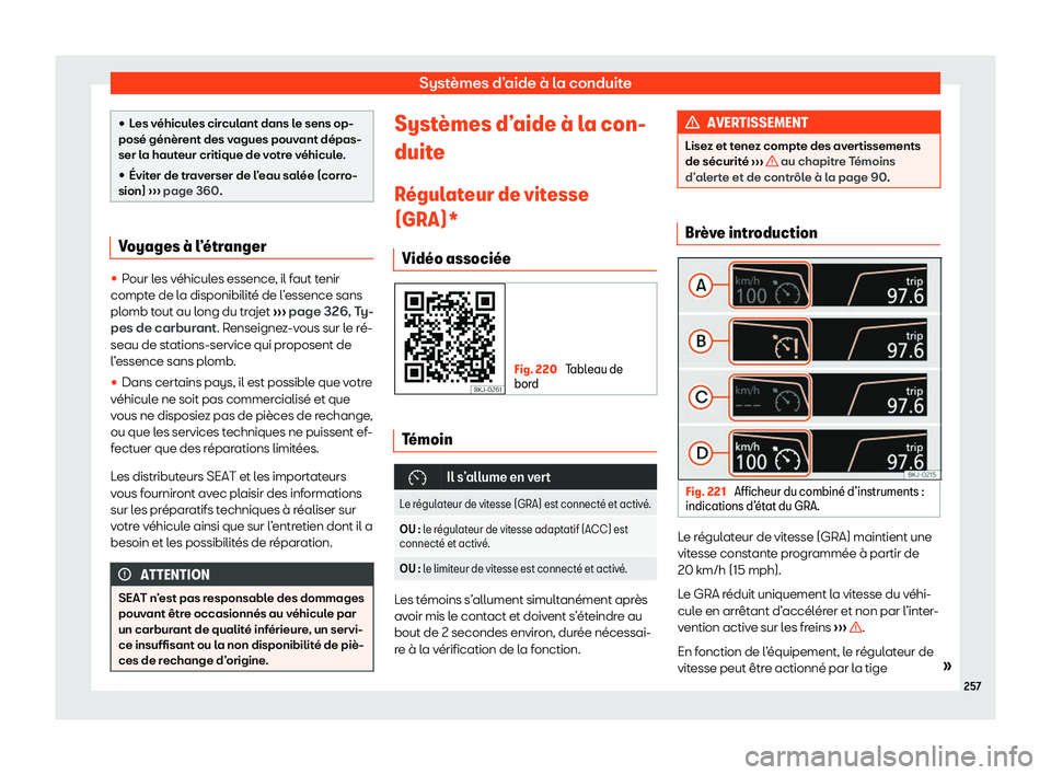 Seat Arona 2020  Manuel du propriétaire (in French)  Systèmes d’aide à la conduite
