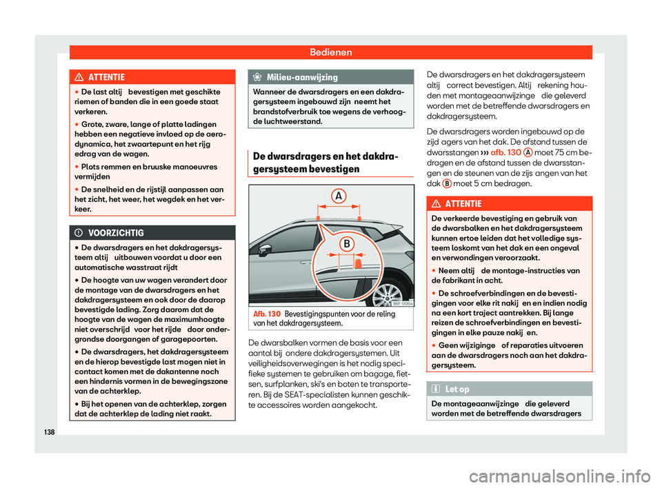 Seat Arona 2020  Handleiding (in Dutch) Bedienen
ATTENTIE
