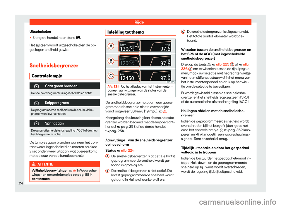 Seat Arona 2020  Handleiding (in Dutch) Rijde
Uitschakelen
