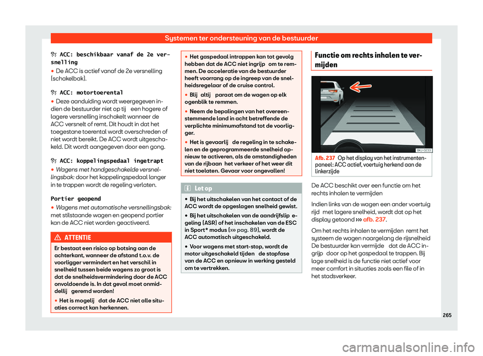 Seat Arona 2020  Handleiding (in Dutch) Systemen ter ondersteuning van de bestuurder
�