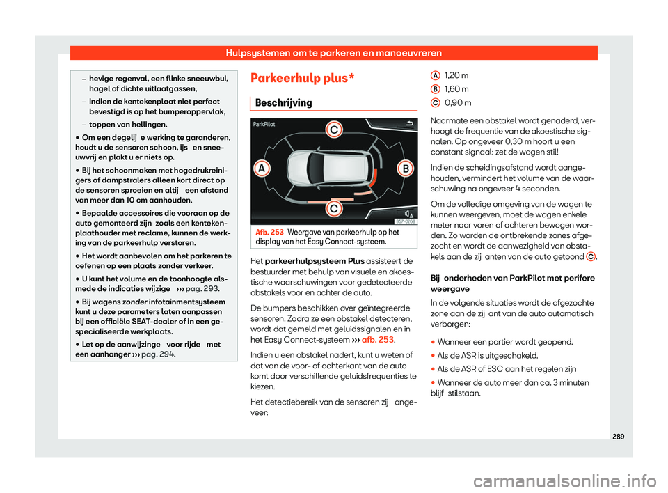 Seat Arona 2020  Handleiding (in Dutch) Hulpsystemen om te parkeren en manoeuvreren
�