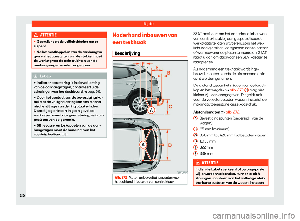 Seat Arona 2020  Handleiding (in Dutch) Rijde
ATTENTIE
