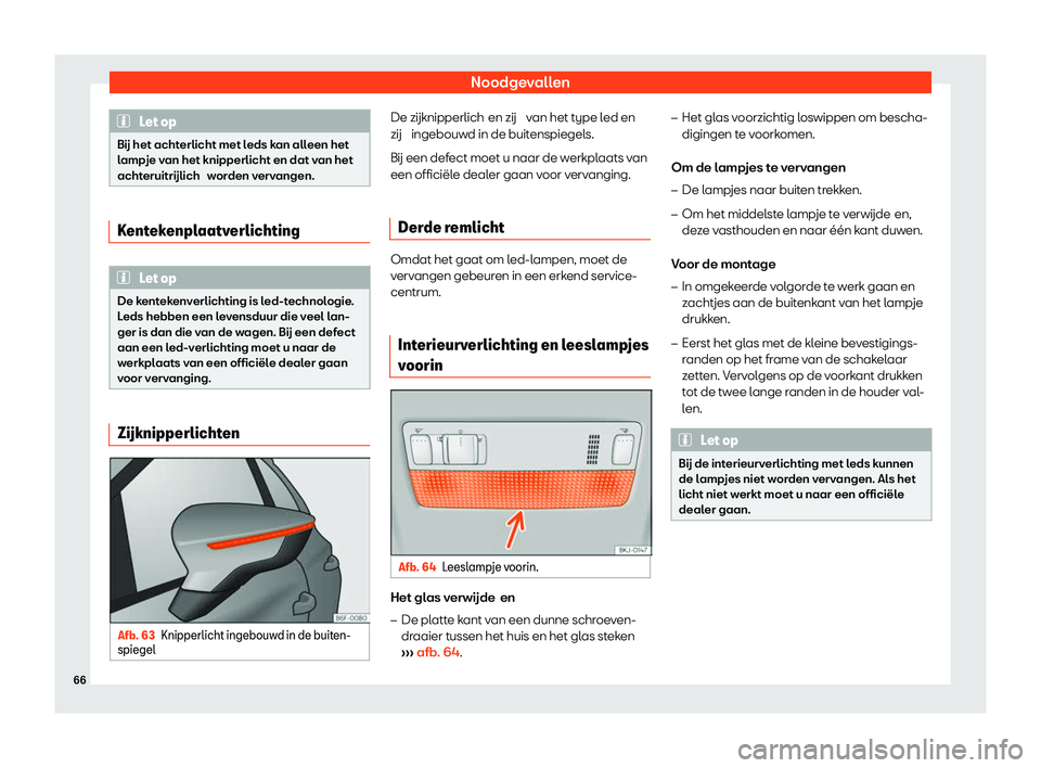 Seat Arona 2020  Handleiding (in Dutch) Noodgevallen
Let op
B