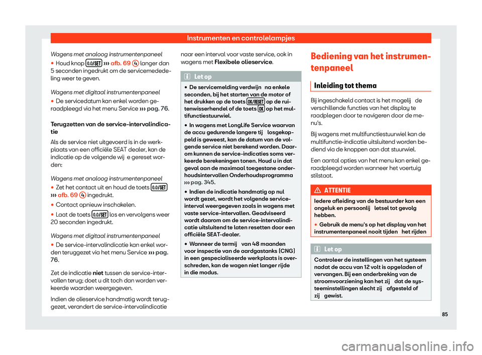 Seat Arona 2020  Handleiding (in Dutch) Instrumenten en controlelampjes
Wagens met analoog instrumentenpaneel
