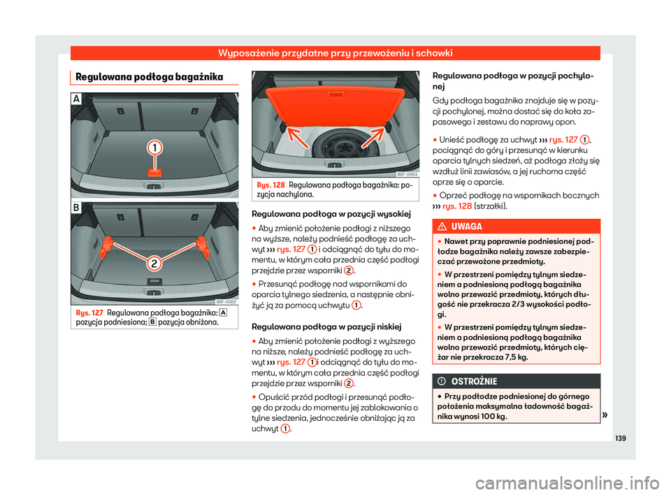 Seat Arona 2020  Instrukcja Obsługi (in Polish) Wyposażenie przydatne przy przewożeniu i schowki
Regulowana pod