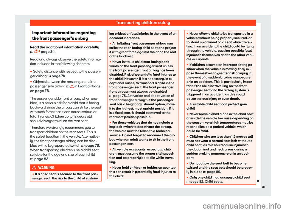 Seat Arona 2019  Owners Manual Transporting children safely
Important information regarding
the fr ont passenger
