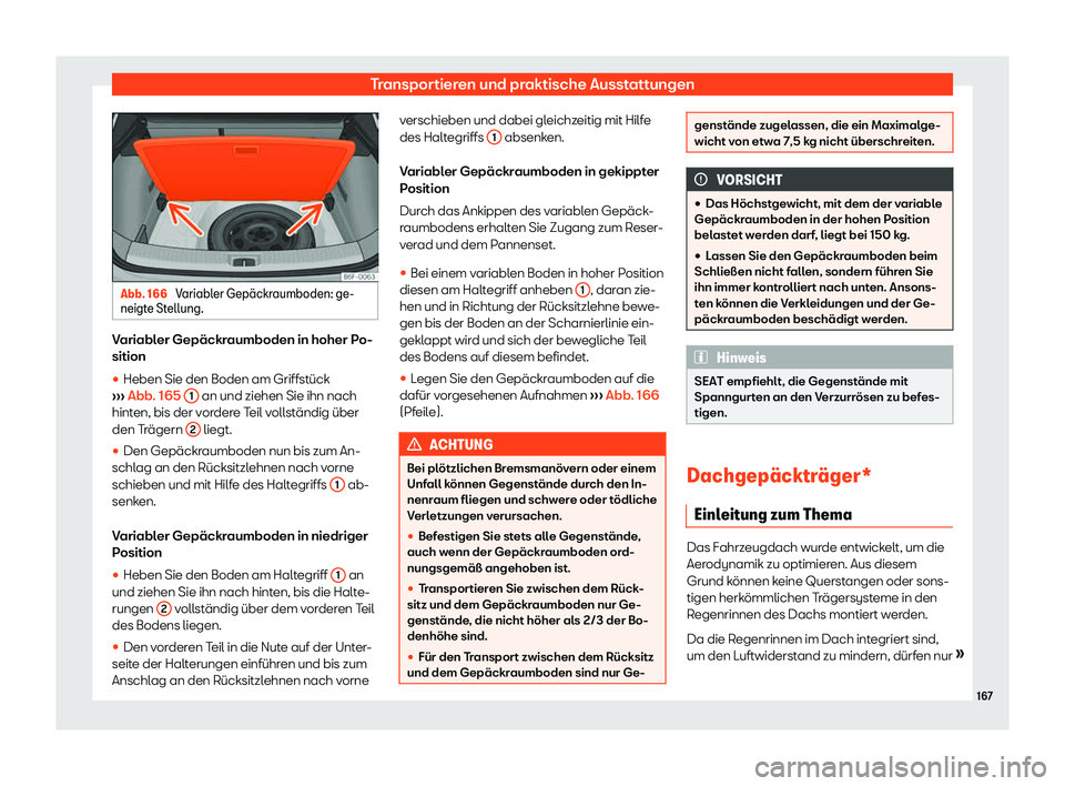 Seat Arona 2019  Betriebsanleitung (in German) Transportieren und praktische Ausstattungen
Abb. 166 
Variabler Gep