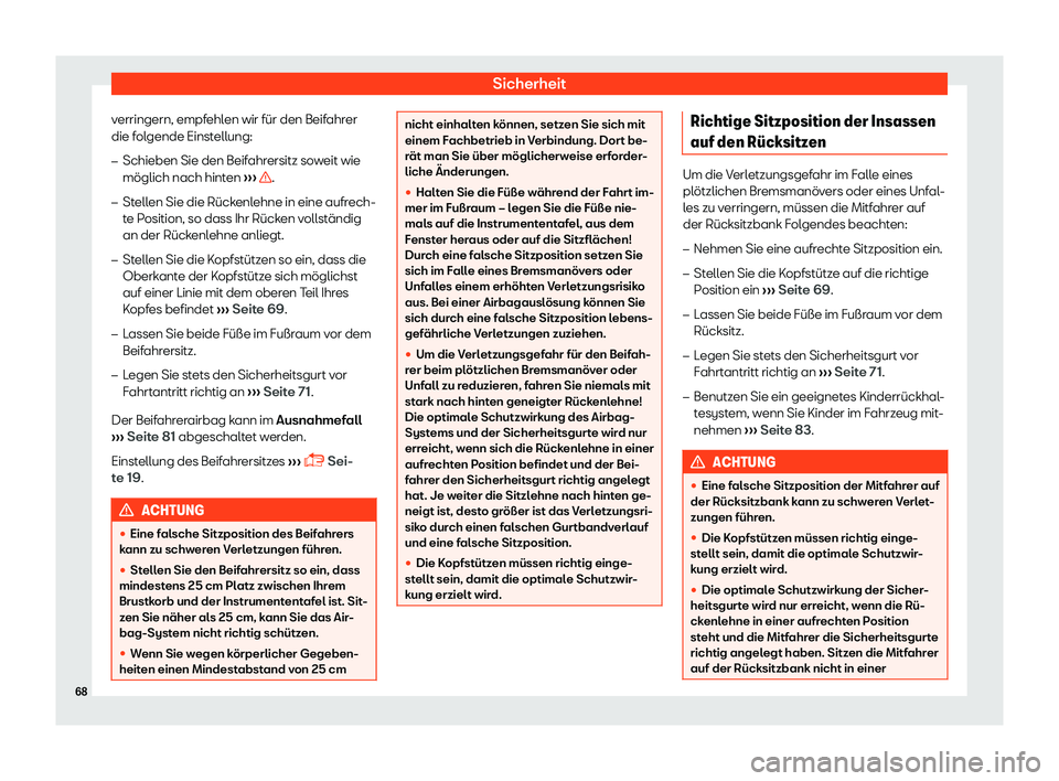 Seat Arona 2019  Betriebsanleitung (in German) Sicherheit
verringern, empfehlen wir f