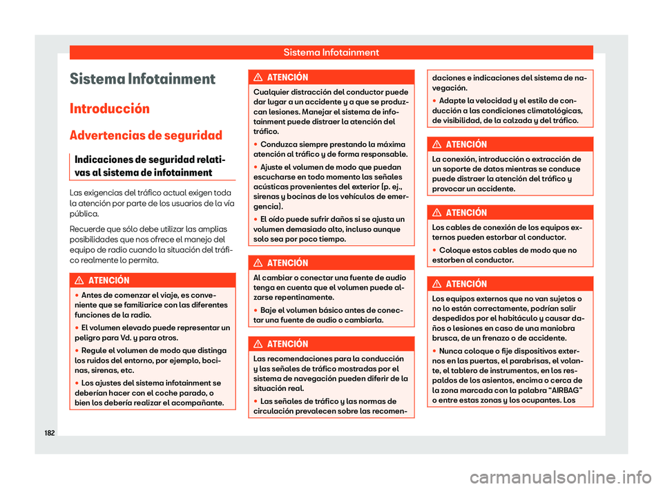 Seat Arona 2019  Manual del propietario (in Spanish) Sistema Infotainment
Sistema Infotainment
Intr oducci