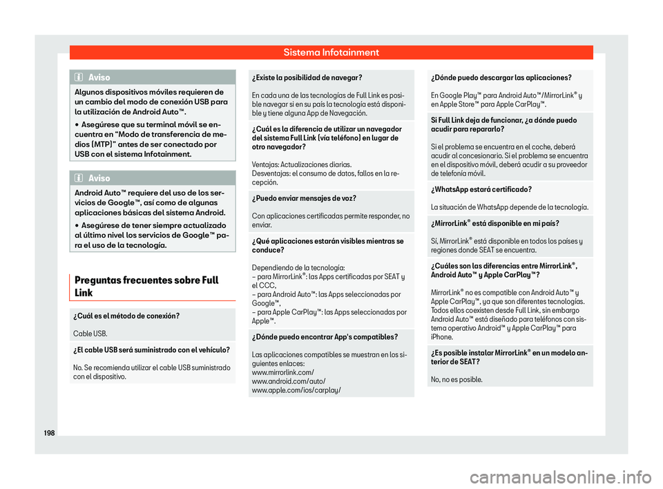 Seat Arona 2019  Manual del propietario (in Spanish) Sistema Infotainment
Aviso
Algunos dispositivos m