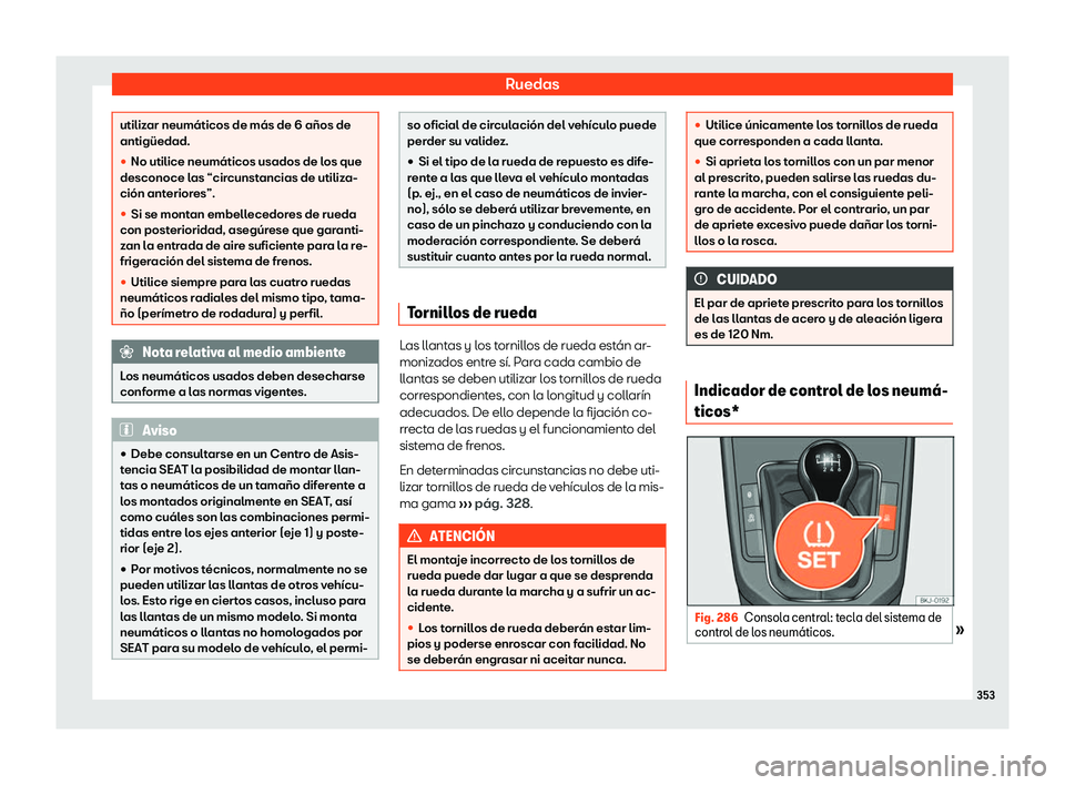 Seat Arona 2019  Manual del propietario (in Spanish) Ruedas
utilizar neum