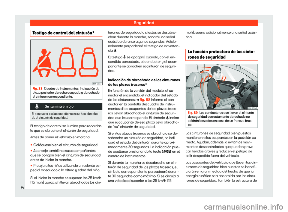 Seat Arona 2019  Manual del propietario (in Spanish) Seguridad
Testigo de control del cintur